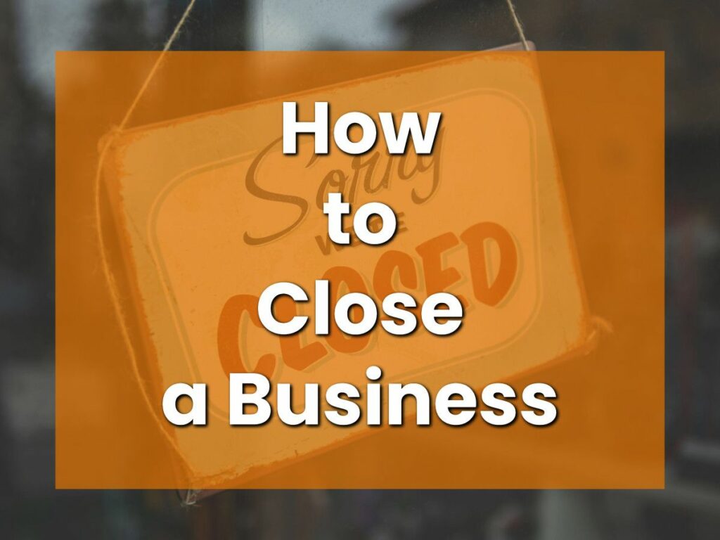 How to Close a business Sole Proprietorship?