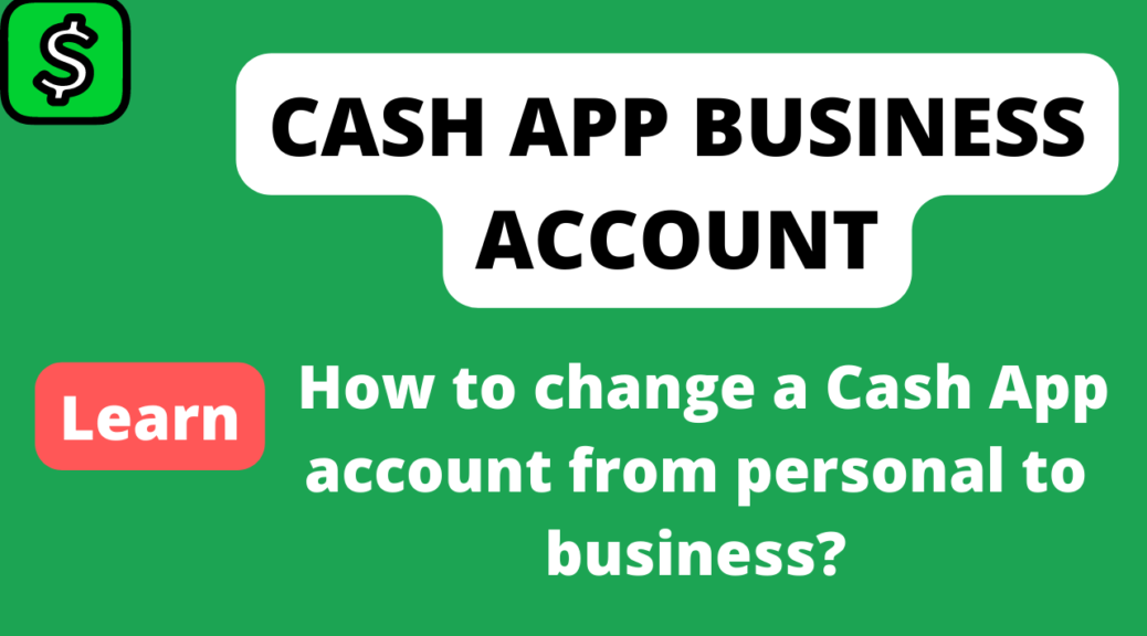 How to Change Cash App from Business to Personal Account